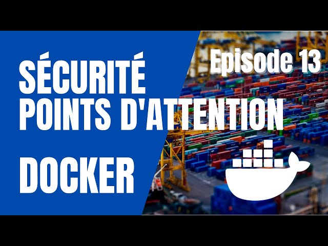 DOCKER - 13. PRATIQUES DE SECURITE