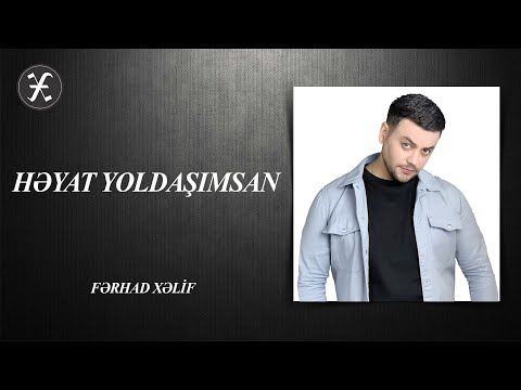 Ferhad Xelif - Heyat Yoldaşımsan