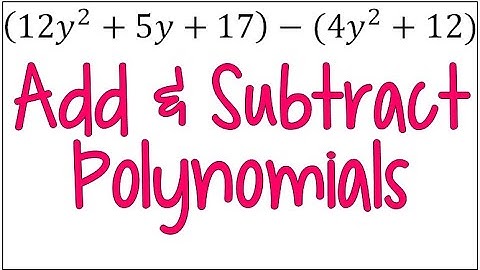 Quickly Add & Subtract Polynomials