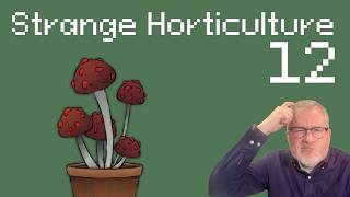 Subterfuge and cruel intentions — Let's Play Strange Horticulture [12] screenshot 5