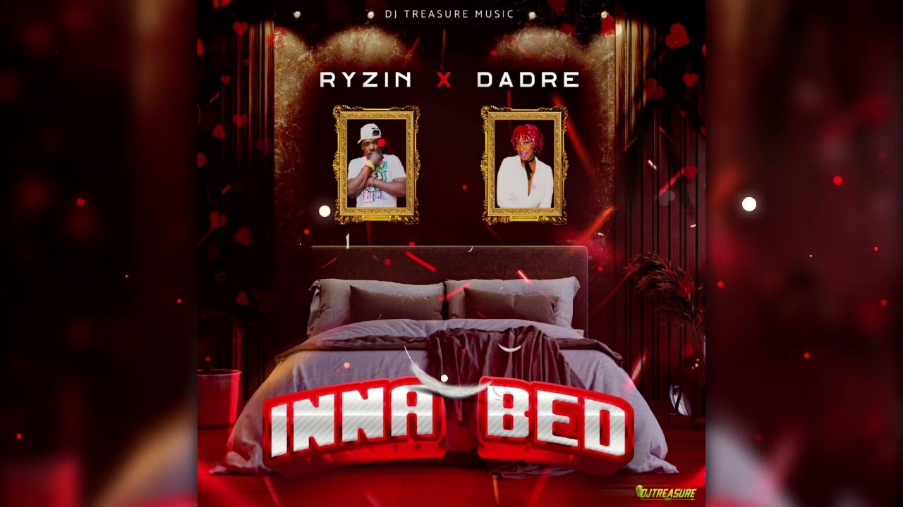 Ryzin, Dadre - Inna Bed (Official Audio) | Prod. by DJ Treasure Music