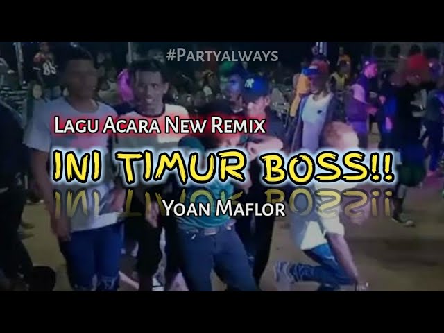 INI TIMUR BOSS (Remix) - LAGU REMIX ACARA TERBARU || YOAN MAFLOR class=