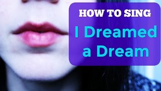 How to Sing: I DREAMED A DREAM Les Miserables