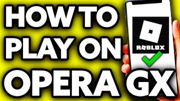 How To Play Roblox on Opera GX Mobile (Very Easy!)