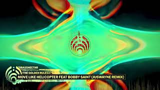 Bassnectar - Move Like Helicopter ft. Bobby Saint (JusWayne Remix)