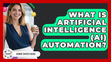 What Is Artificial Intelligence (AI) Automation? - Admin Career Guide