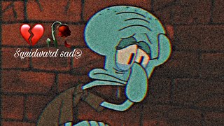 🔴Kumpulan story wa Squidward sad || Kata kata sad