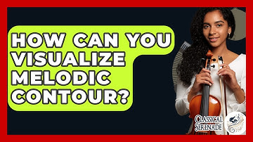 How Can You Visualize Melodic Contour? - Classical Serenade