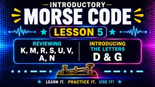 Morse Code Introductory Lesson 5 D and G
