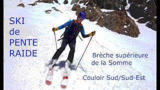 Ski de pente raide  Brèche supérieure de la Somme, couloir Sud/SudEst