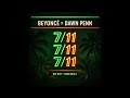Beyonce x Dawn Penn - 7/11, 7/11, 7/11