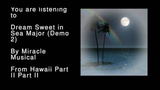 54 Dream Sweet in Sea Major (Demo 2) - Hawaii Part II Part II chords