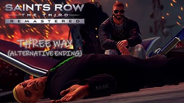 SAINTS ROW: THE THIRD REMASTERED - #43 THREE WAY (ALTERNATIVE ENDING)
