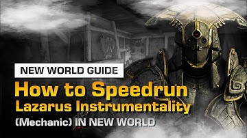 Playing LAZARUS Instrumentality in The Most EFFICIENT Way | NEW WORLD Expedition Guide
