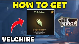 How to Get Velchire in The Forge | Velchire Material Location In The Forge | Roblox