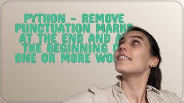 Python - remove punctuation marks at the end and at the beginning of one or more words