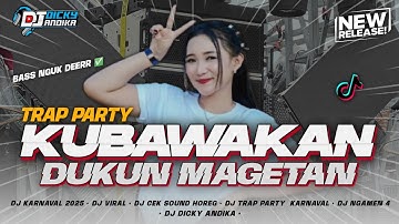 DJ KUBAWAKAN DUKUN DARI MAGETAN - NGAMEN 4‼️TRAP PARTY TERBARU 2025