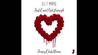 DJ T Marq - Just Can&#39;t Get Enough (Jersey Club Mix) #TmarqThursdays