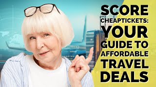 Score Cheaptickets: Your Guide to Affordable Travel Deals