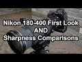 Nikon 180-400mm Review: A First Test and Sharpness Comparison