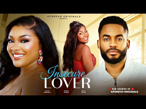 INSECURE LOVER CHIKE DANIELS DORIS IFEKA MAG FELIX Nigerian Movies 2025 Latest Full Movies
