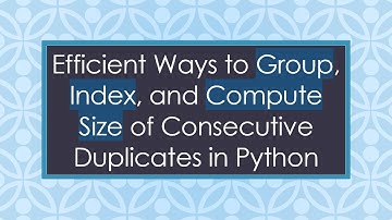 Efficient Ways to Group, Index, and Compute Size of Consecutive Duplicates in Python