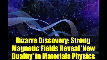 Bizarre Discovery: Strong Magnetic Fields Reveal 