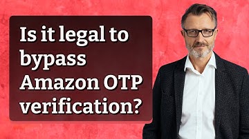 Is it legal to bypass Amazon OTP verification?