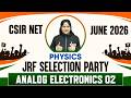 CSIR NET June 2026 Physics | Analog Electronics Part 2 | JRF Selection Party
