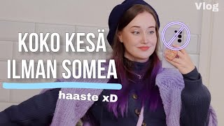 Näin vietin 4kk ilman somea  | vlog