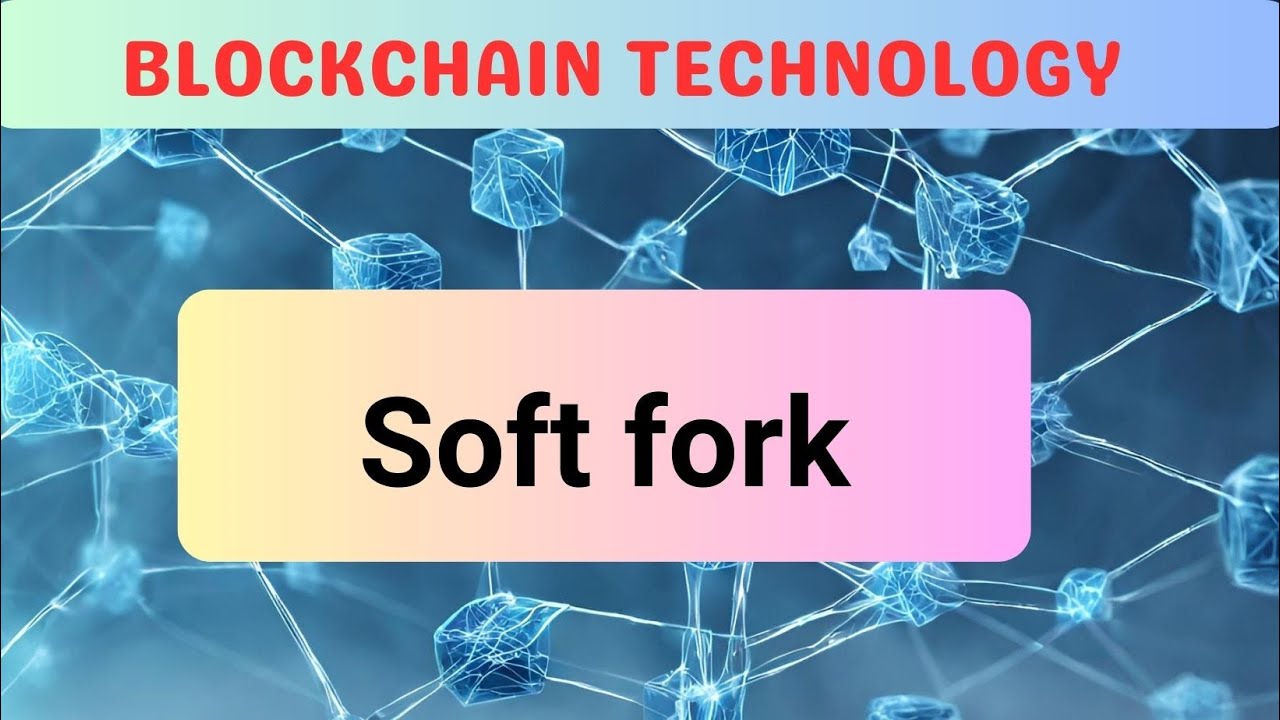 Soft fork in blockchainsoft fork exampleBlockchain YouTube