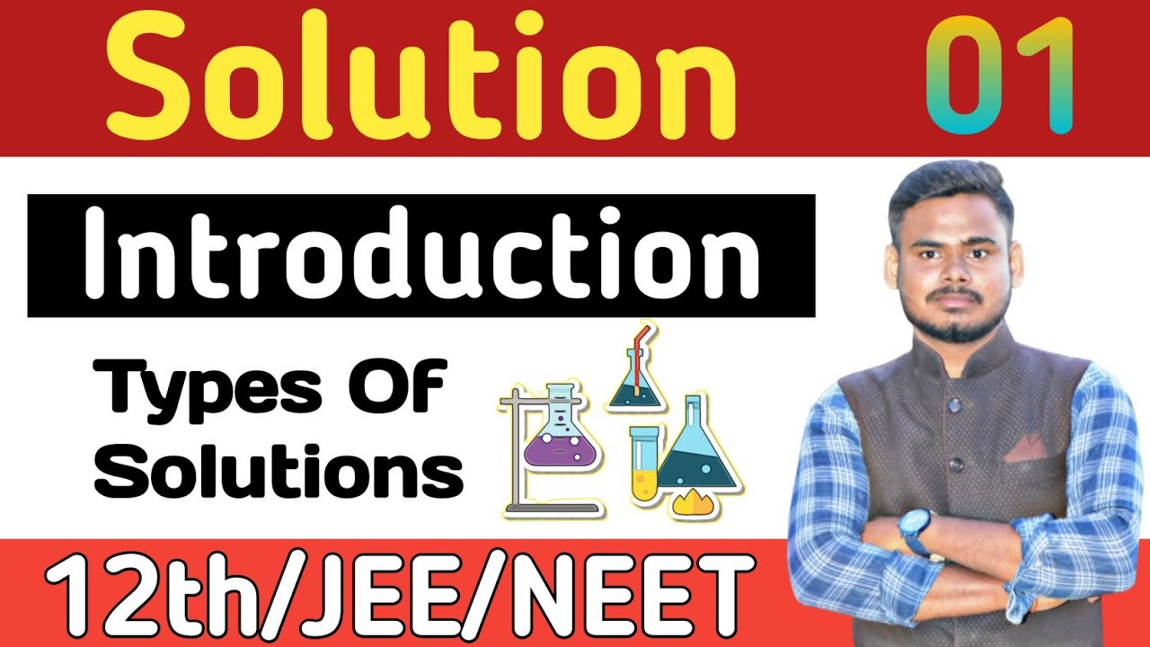 Solution 01 | Introduction,Types of Solution|Binary Solution & Ternary Solution|12th/JEE/NEET|Ev