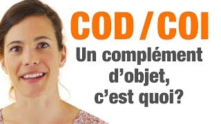 COD / COI - Un complément d'objet, c'est quoi?