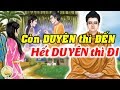 Còn DUYÊN thì ĐẾN ,Hết DUYÊN Thì ĐI - Đừng Cố Chấp Nghĩ Còn Duyên Mà Làm Đau Khổ Bản Thân