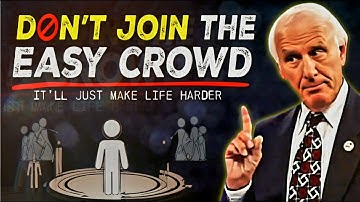 Don’t Join an Easy Crowd; You Won’t Grow | Jim Rohn Motivation