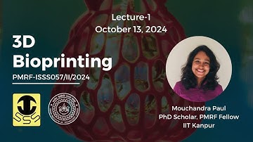 Introduction to 3D Bioprinting | ISSS PMRF Lecture Series