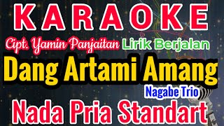 DANG ARTAMI AMANG Karaoke Nada Cowo/Pria/Male||Karaoke DANG ARTAMI AMANG || Cipt. Yamin Panjaitan