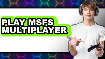How to Play MSFS Multiplayer - Easy Guide