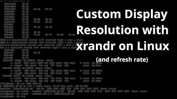 Set Custom Resolutions and Refresh Rates on Linux X11 using XRandR