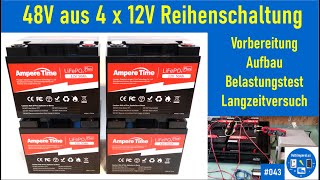 #043 - 48V Batteriesystem mit 4 x 12V in Reihenschaltung (Ampere Time) | Geht das?