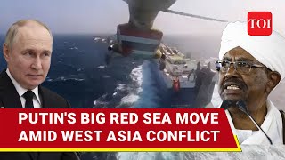 Russia Outsmarts U.S. With Red Sea Move; Putin Makes Weapons Offer To Sudan For Port Control