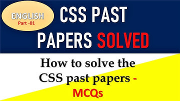 CSS | Syllabus | Past Papers | Solved Papers | Preparation | MCQs.