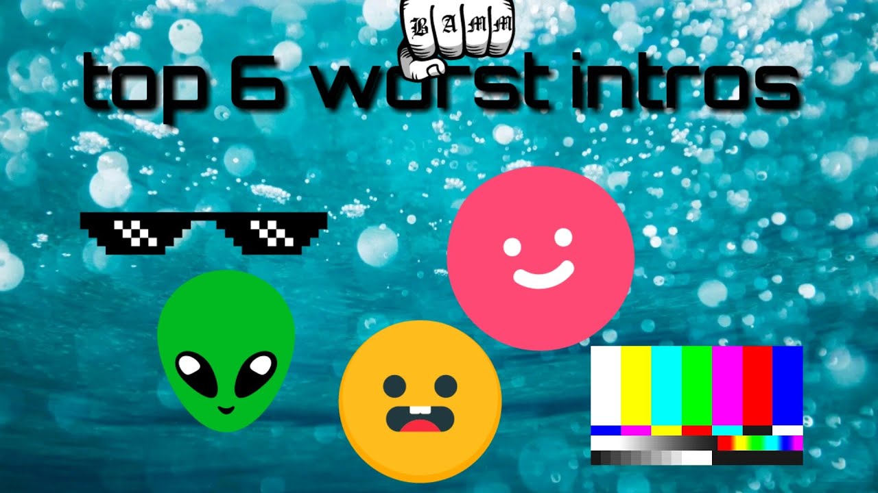 Top 6 worst intros - YouTube