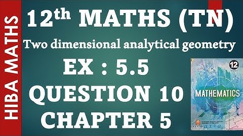 12th maths chapter 5 exercise 5.5 question 10 tn syllabus hiba maths
