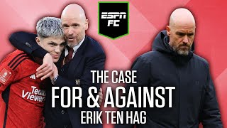 Erik ten Hag: The case for and against Manchester United keeping their manager | ESPN FC Live