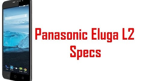 Panasonic Eluga L2 Specs & Features