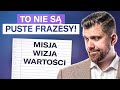 Misja, wizja i wartości - ściema czy przewaga strategiczna firmy?