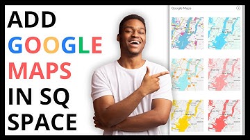 How to Add Google Maps in Squarespace [FULL GUIDE]