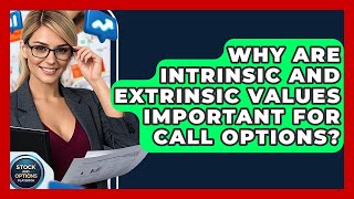 Why Are Intrinsic And Extrinsic Values Important For Call Options? - Stock and Options Playbook