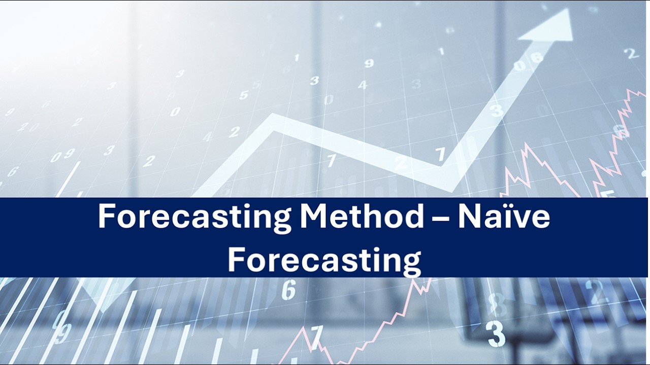 Forecasting Techniques: Naive Forecasting - YouTube